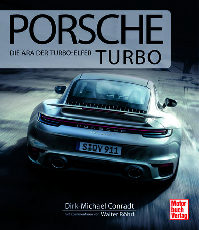 Porsche Turbo. Die Ära der Turbo-Elfer. Motorbuch Verlag